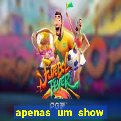 apenas um show pancadaria 2